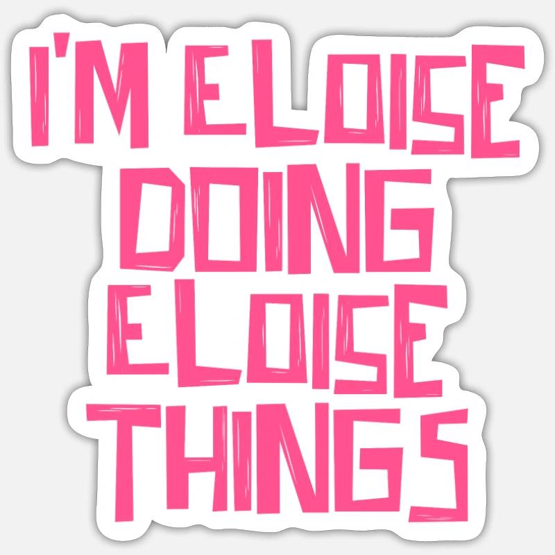 I'm Eloise doing Eloise things - Sticker Größe S (10 x 10 cm) - Mattweiß