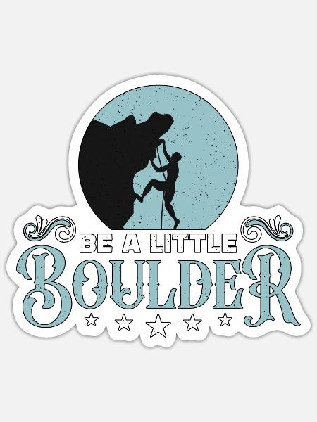 Indoor Climbing Be A Little Boulder Mountaineer - Sticker Größe S (10 x 10 cm) - Mattweiß