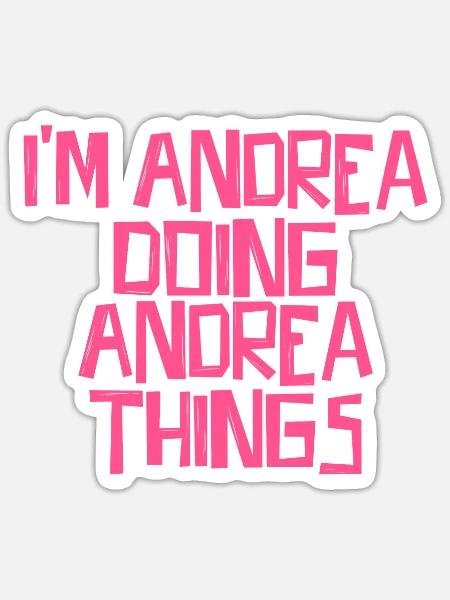 I'm Andrea doing Andrea things - Sticker Größe S (10 x 10 cm) - Mattweiß