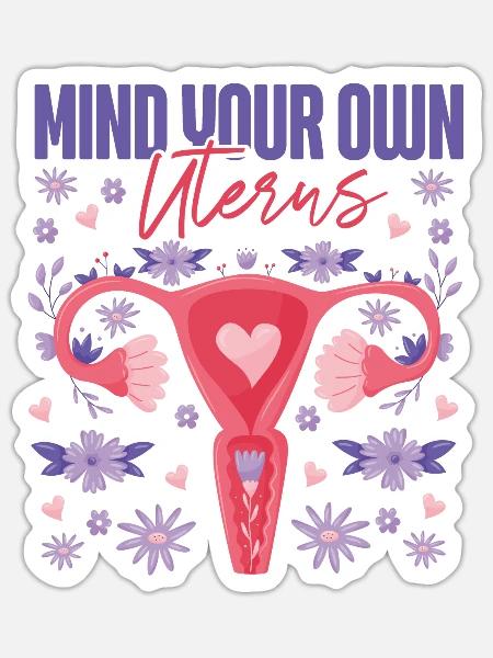 Feminist Mind Your Own Uterus - Sticker Größe S (10 x 10 cm) - Mattweiß