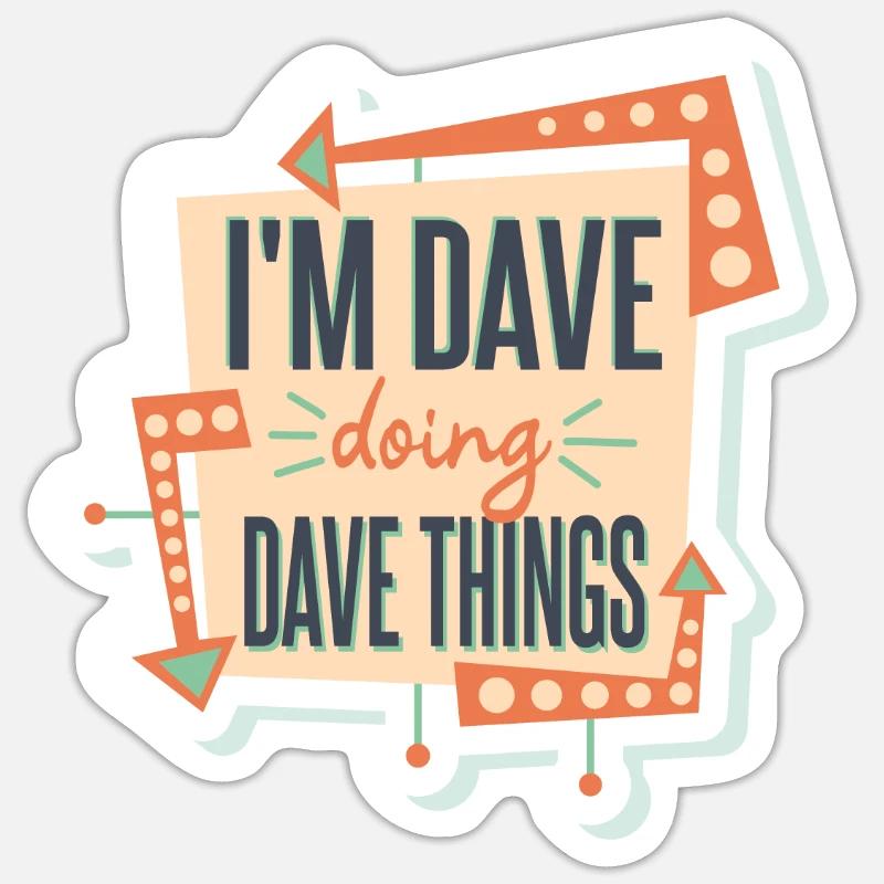 Ich bin Dave und mache Dave-Dinge Sticker Größe S (10 x 10 cm)