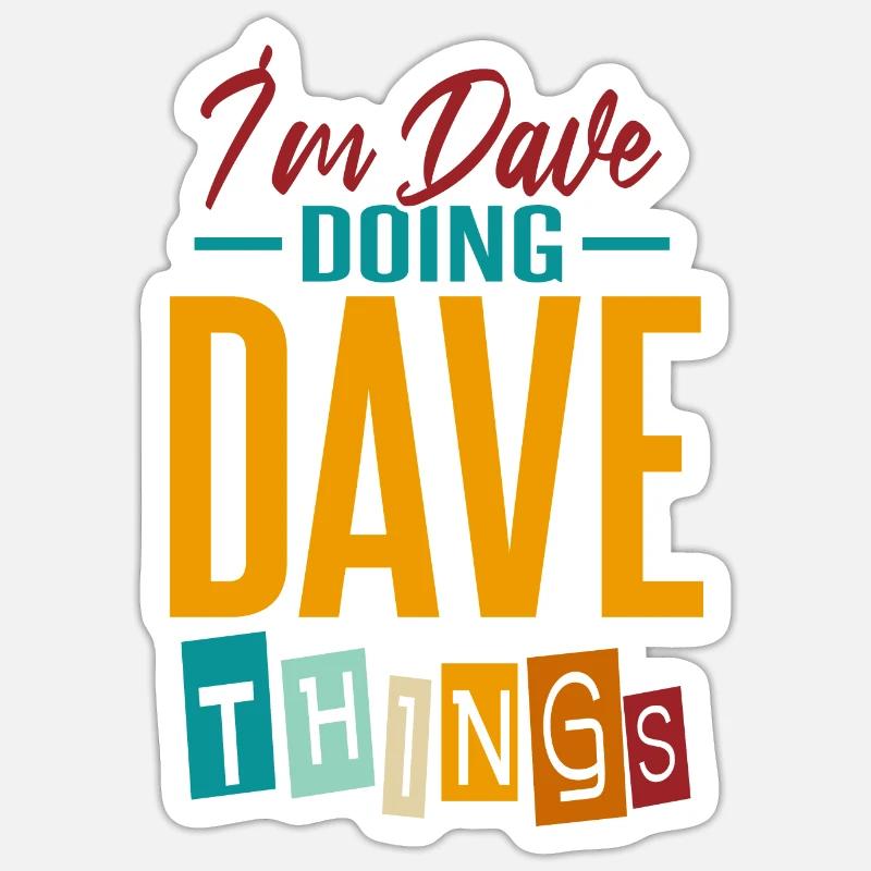 Ich bin Dave und mache Dave-Dinge Sticker Größe S (10 x 10 cm)