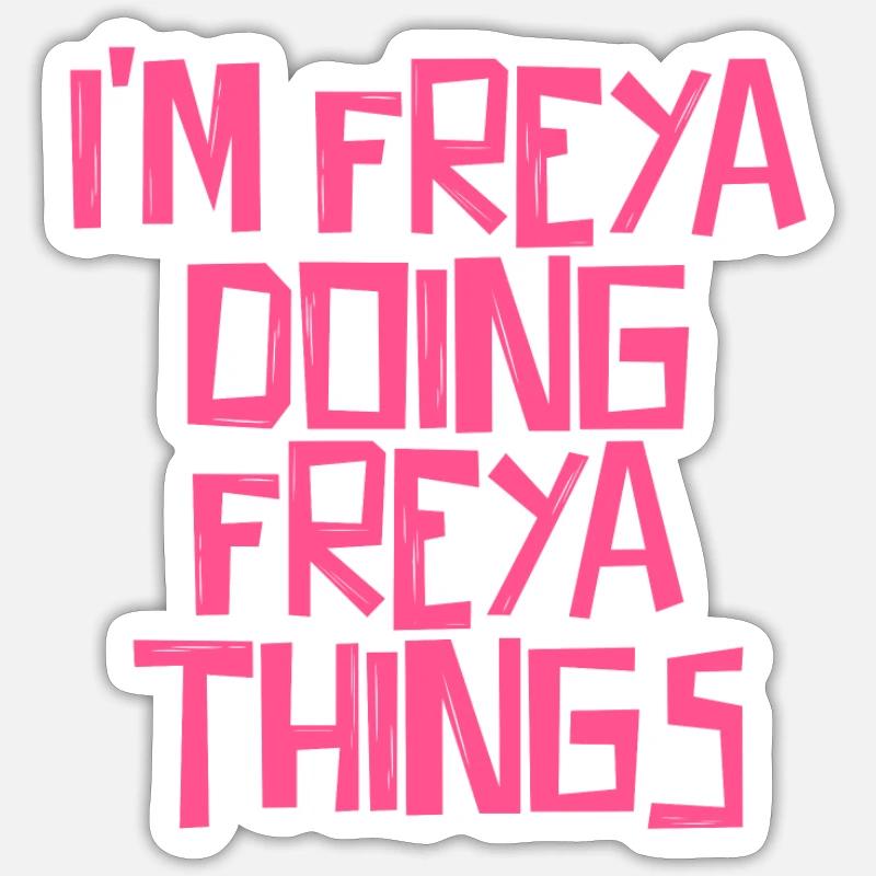 I'm Freya doing Freya things - Sticker Größe S (10 x 10 cm) - Mattweiß