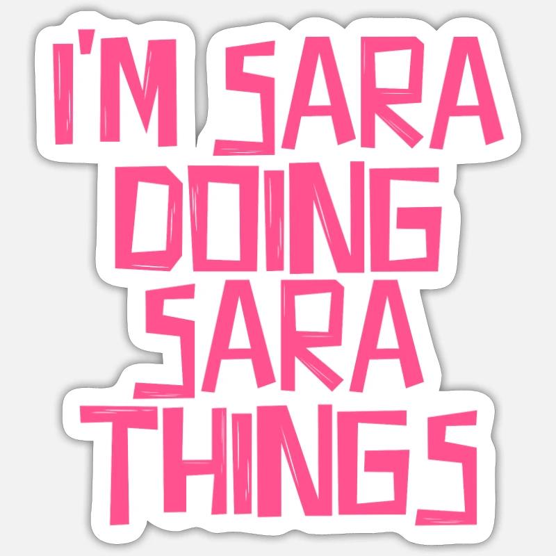I'm Sara doing Sara things - Sticker Größe S (10 x 10 cm) - Mattweiß