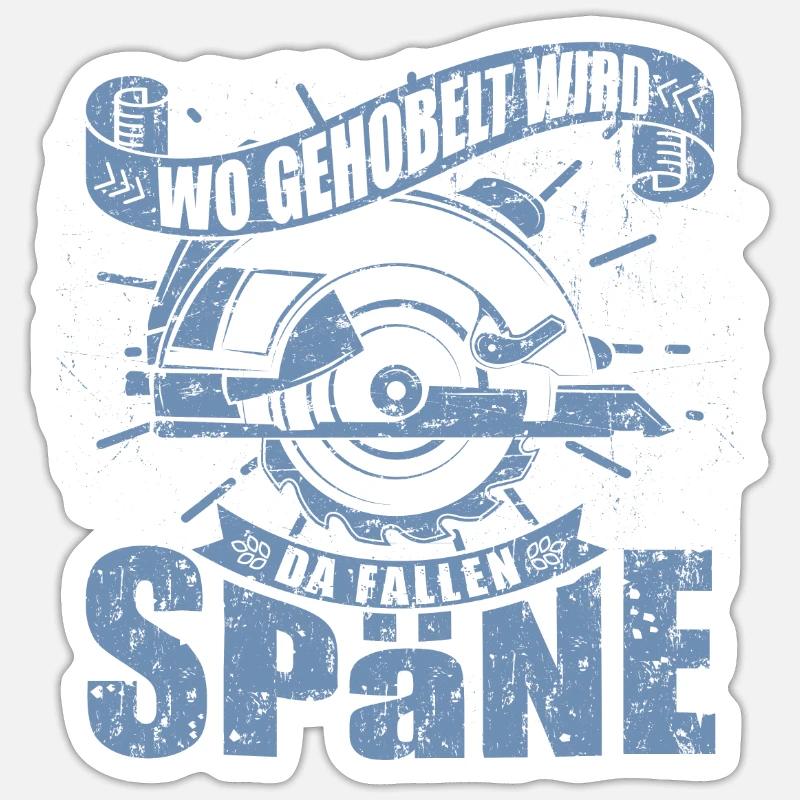 Wo gehobelt wird fallen Späne Sticker Größe S (10 x 10 cm)