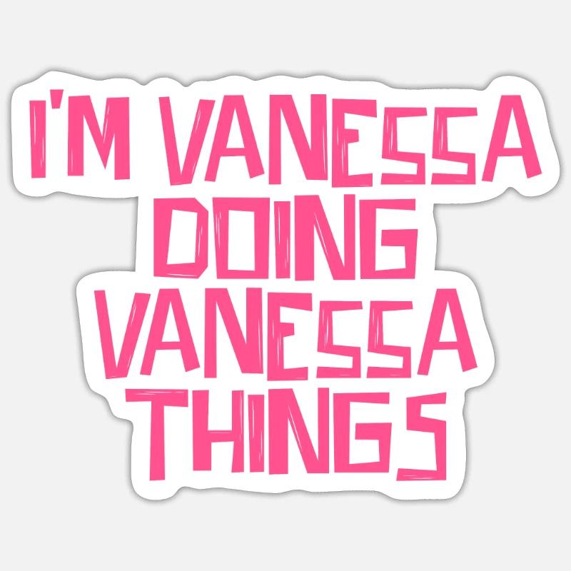 I'm Vanessa doing Vanessa things - Sticker Größe S (10 x 10 cm) - Mattweiß