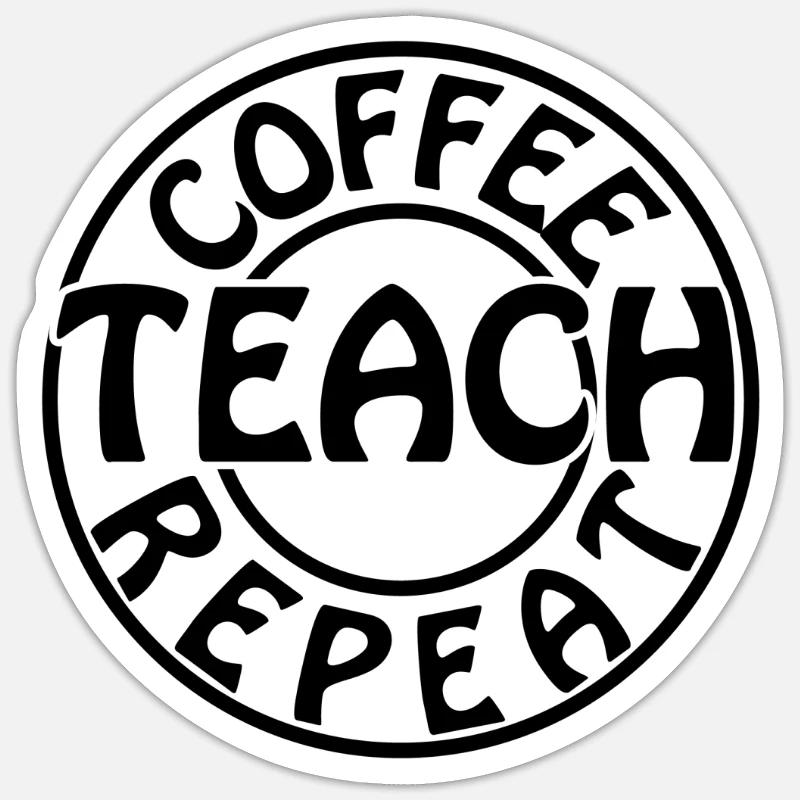 Coffee Teach Repeat witziges Lehrer Kaffee Design - Sticker Größe S (10 x 10 cm) - Mattweiß