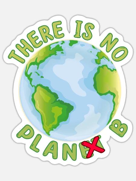 There is no Plan B Earth - Sticker Größe S (10 x 10 cm) - Mattweiß