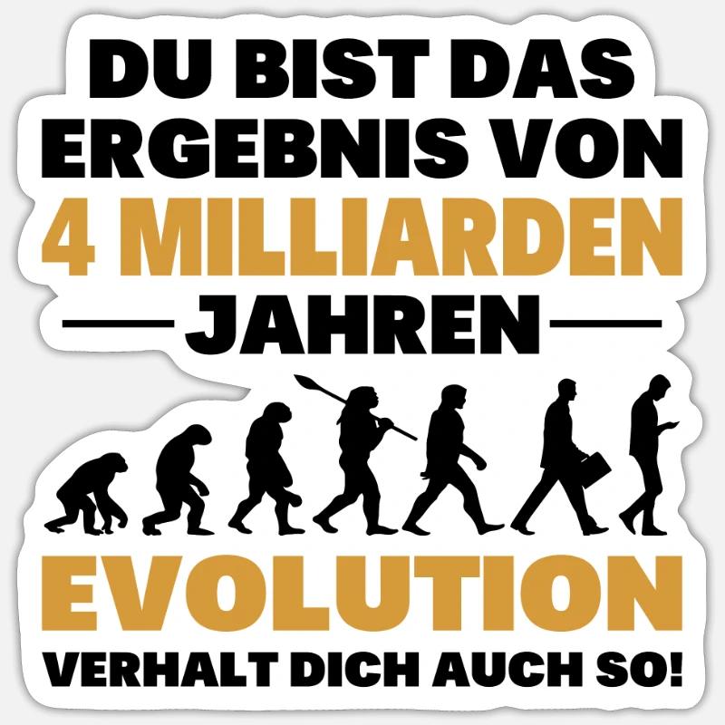 Du bist das Result der Evolution Sticker Größe S (10 x 10 cm)