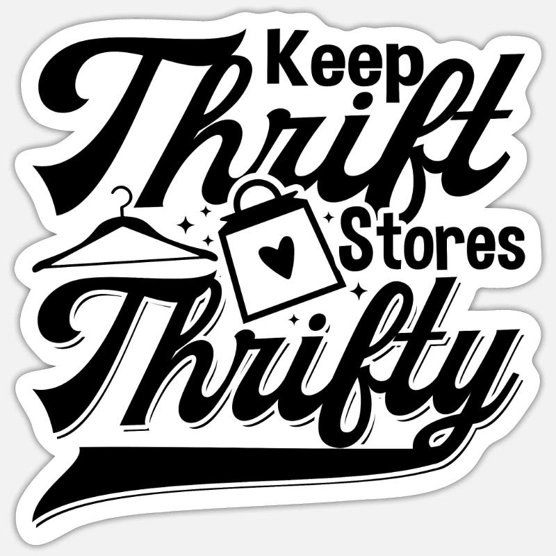 Keep Thrift Stores Thrifty Second Hand Thrifter Sticker size S (10 x 10 cm)