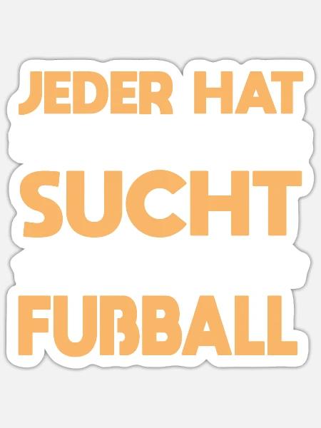 Fußballer Jeder Hat Eine Sucht Meine Ist Fußball - Sticker Größe S (10 x 10 cm) - Mattweiß