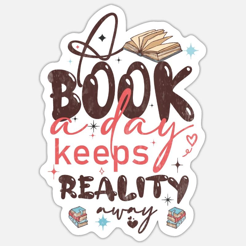 Book a Day Keeps Reality Away Funny Reader Sticker size S (10 x 10 cm)