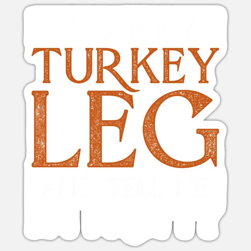 Festival médiéval Feed Me A Turkey Leg Sticker taille S (10 x 10 cm)