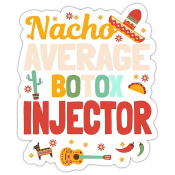 Nacho Average Botox Injector Mexico - Sticker size S (10 x 10 cm) - white matte - Front