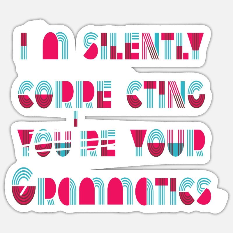 I'm Silently Correcting Your Grammar Sticker size S (10 x 10 cm)