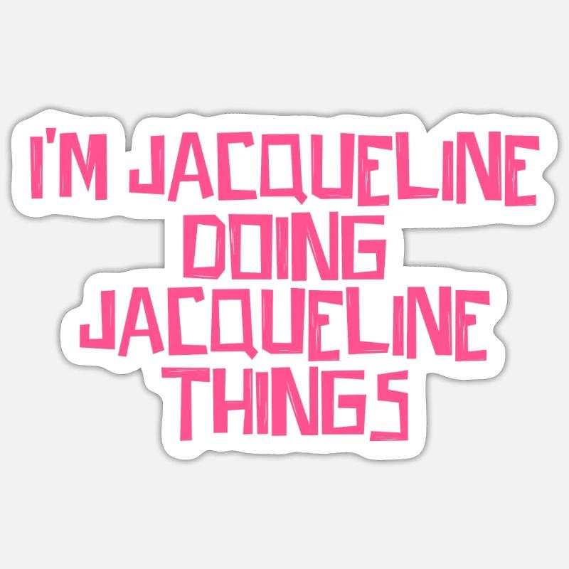 I'm Jacqueline doing Jacqueline things - Sticker Größe S (10 x 10 cm) - Mattweiß