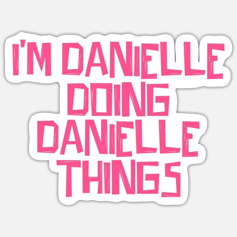 I'm Danielle doing Danielle things - Sticker size S (10 x 10 cm) - white matte