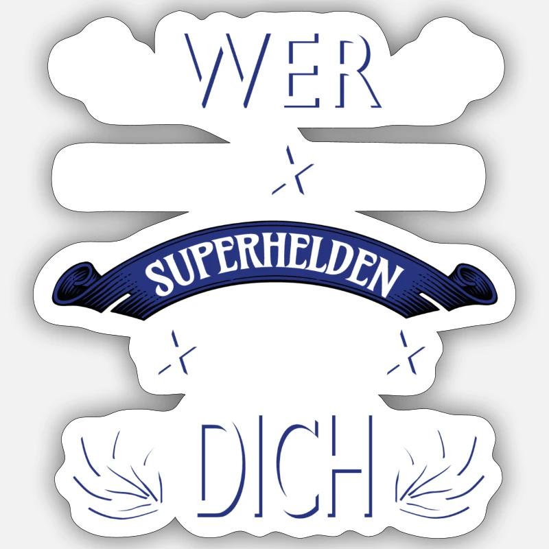 WER BRAUCHT SCHON SUPERHELDEN ICH HAB DICH - Sticker Größe S (10 x 10 cm) - Mattweiß