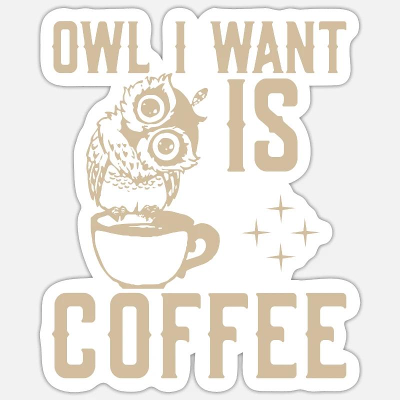 Eule Ich Will Kaffee - Sticker Größe S (10 x 10 cm) - Mattweiß