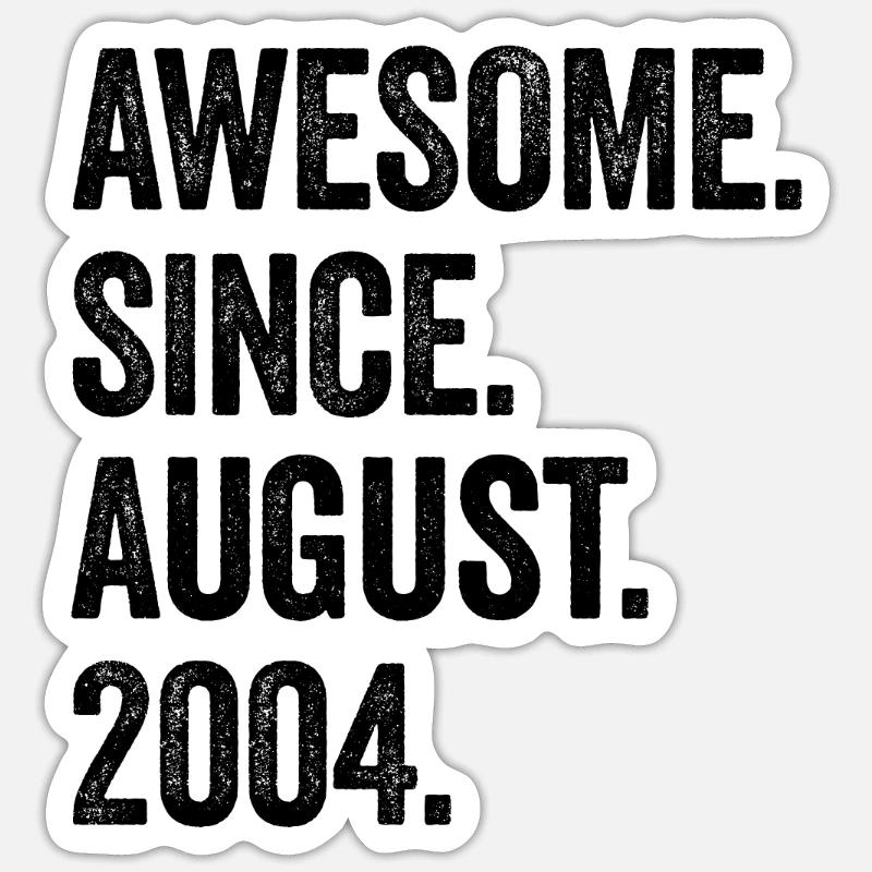 19 Years Awesome Since August 2004 19th Birthday - Sticker size S (10 x 10 cm) - white matte