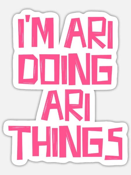 I'm Ari doing Ari things - Sticker Größe S (10 x 10 cm) - Mattweiß