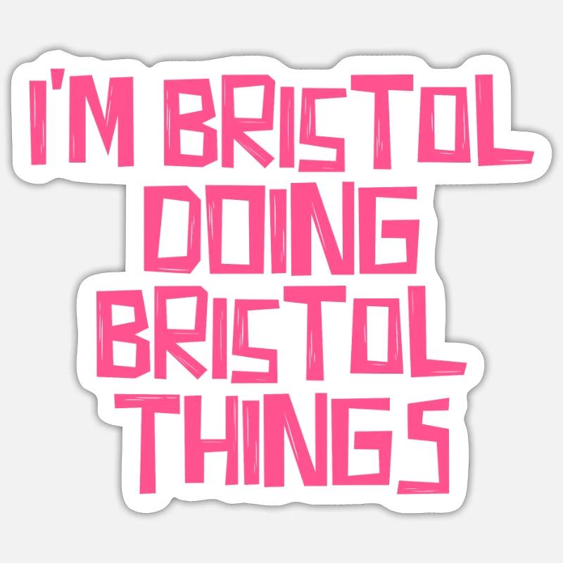I'm Bristol doing Bristol things Sticker Größe S (10 x 10 cm)