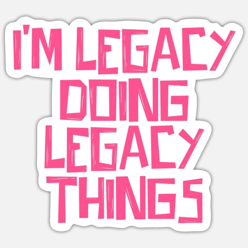 I'm Legacy doing Legacy things - Sticker Größe S (10 x 10 cm) - Mattweiß