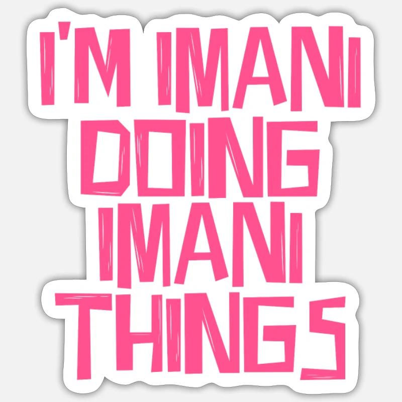 I'm Imani doing Imani things - Sticker Größe S (10 x 10 cm) - Mattweiß