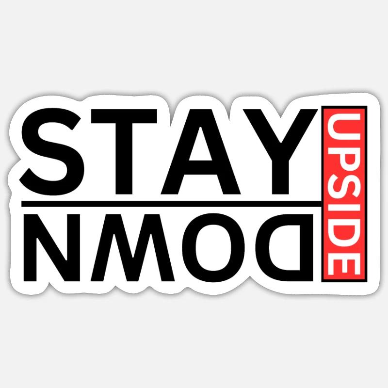 Stay Upside Down, funny minimalistic Sticker size S (10 x 10 cm)