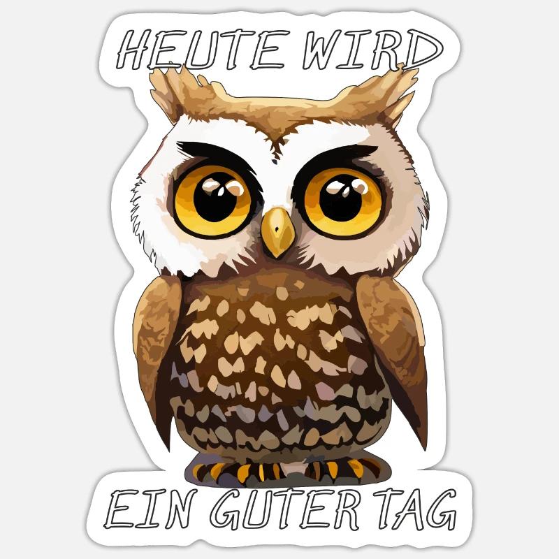EULE HEUTE WIRD EIN GUTER TAG - Sticker Größe S (10 x 10 cm) - Mattweiß