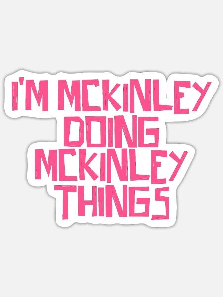 I'm Mckinley doing Mckinley things - Sticker Größe S (10 x 10 cm) - Mattweiß
