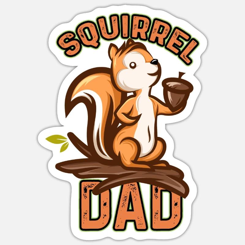 Squirrel Dad Rodent Gopher Chipmunk Funny Quote Sticker size S (10 x 10 cm)