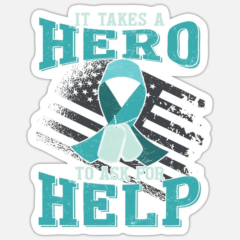 It Takes A Heroe To Ask For Help Sticker size S (10 x 10 cm)