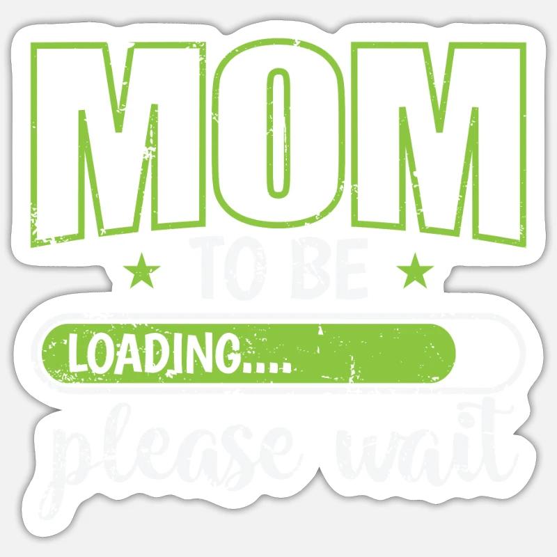 Mom to be Loading please wait Muttertag - Sticker Größe S (10 x 10 cm) - Mattweiß