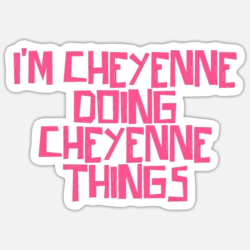 I'm Cheyenne doing Cheyenne things - Sticker Größe S (10 x 10 cm) - Mattweiß