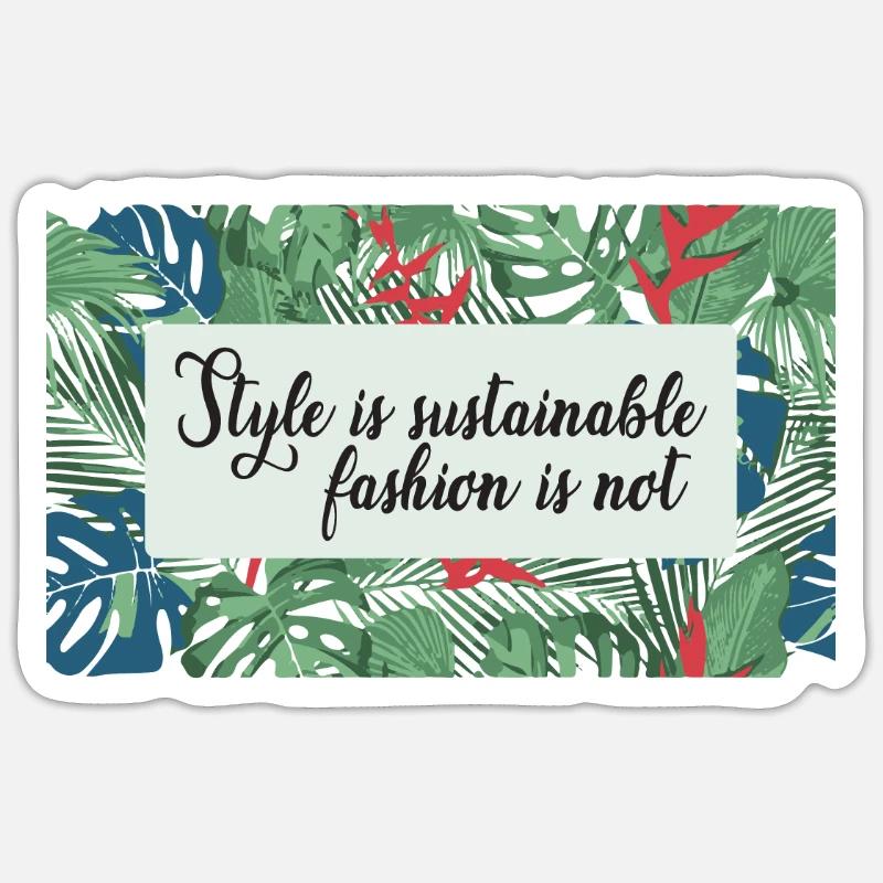 Le style est une mode durable pas - Sticker taille S (10 x 10 cm) - blanc mat