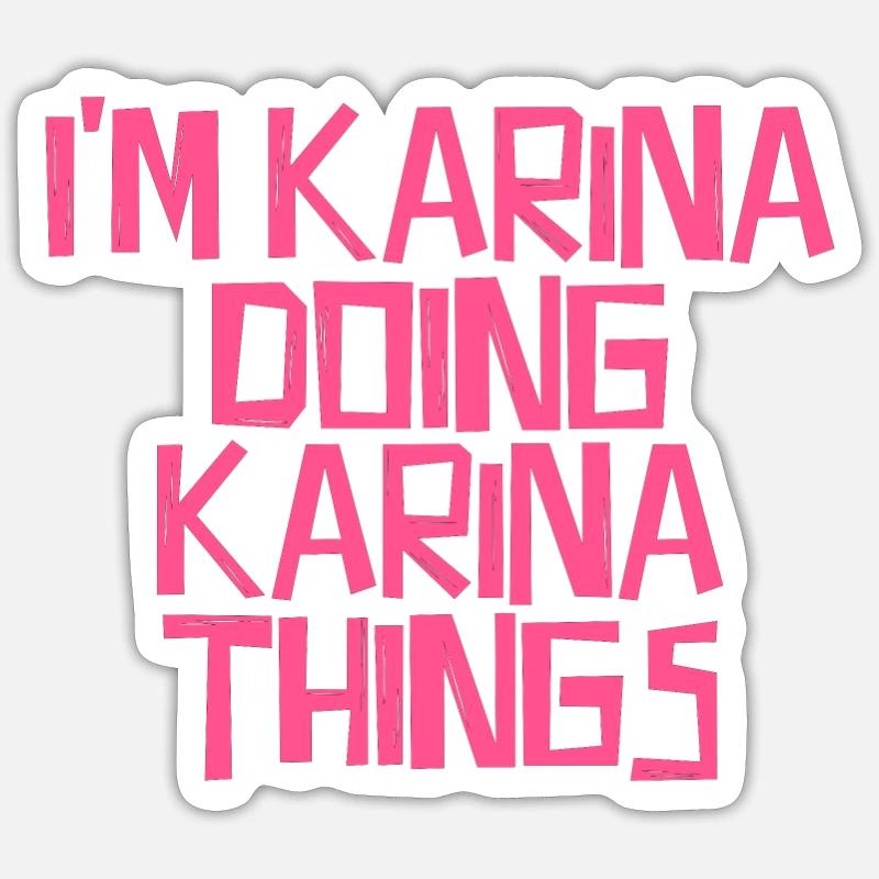 I'm Karina doing Karina things - Sticker Größe S (10 x 10 cm) - Mattweiß