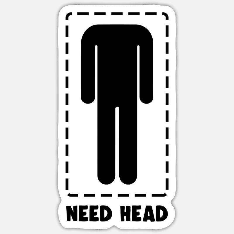 Funny Need Head Joke Headless Man Gag Humor Sticker size S (10 x 10 cm)