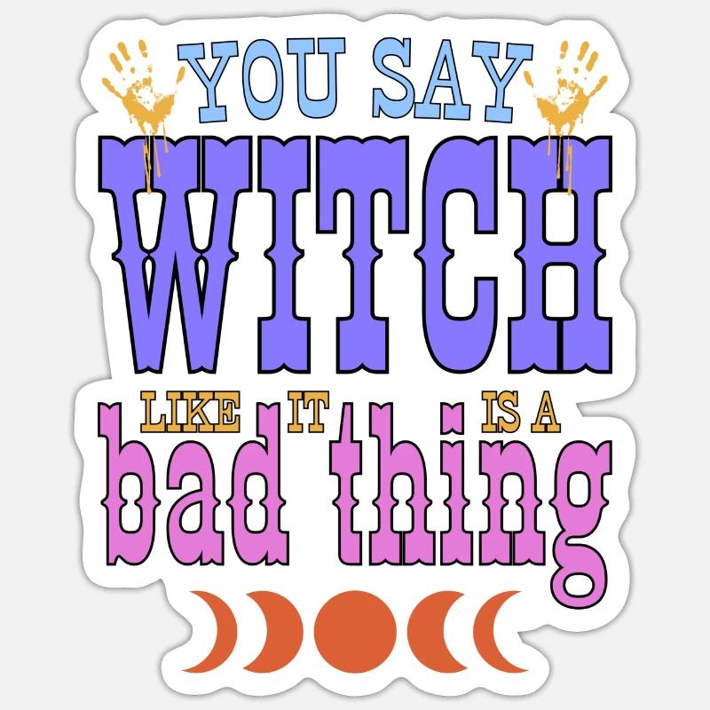 Vous dites que ces choses comme ça sont une mauvaise chose. Sticker taille S (10 x 10 cm)