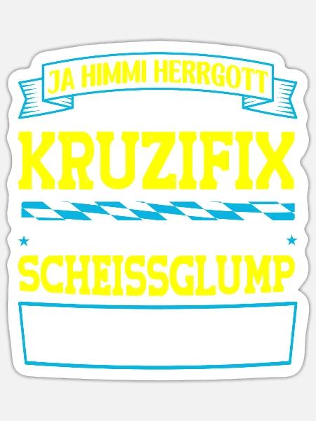 Boarisch Kruzifix Scheissglump Verreckts München - Sticker Größe S (10 x 10 cm) - Mattweiß