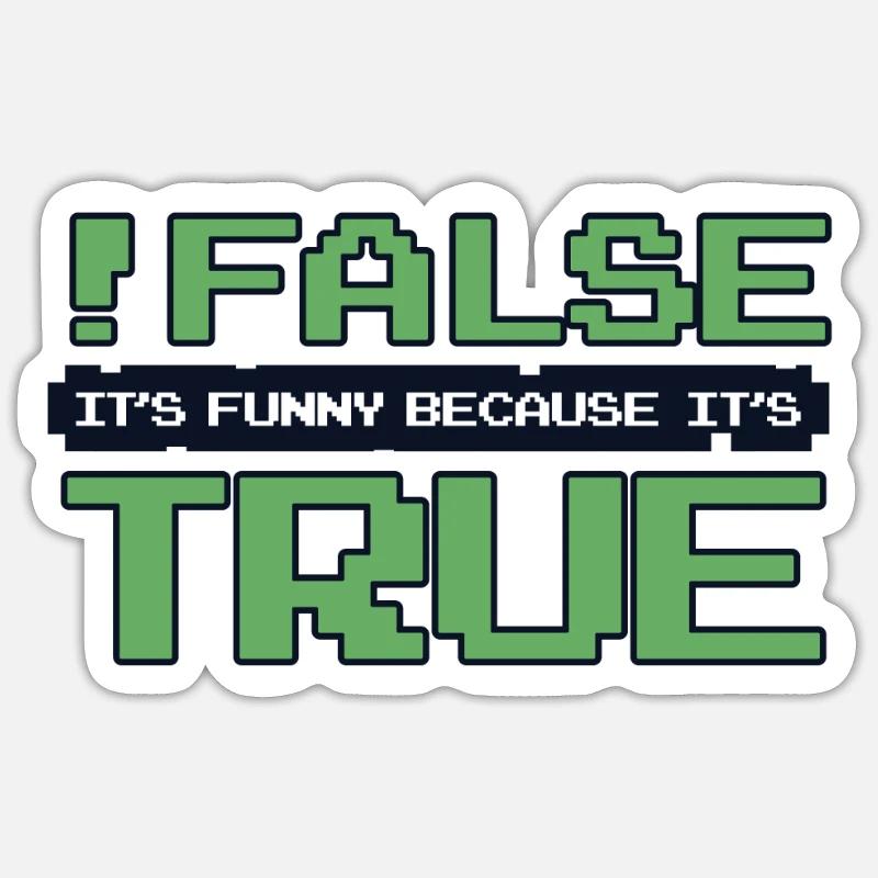 False It's Funny Because It's True Developer Sticker Größe S (10 x 10 cm)