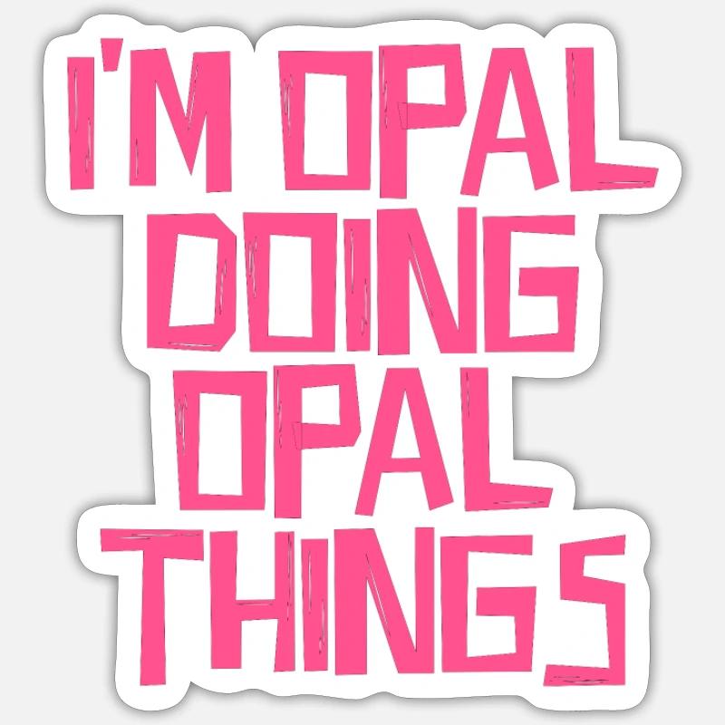I'm Opal doing Opal things - Sticker Größe S (10 x 10 cm) - Mattweiß