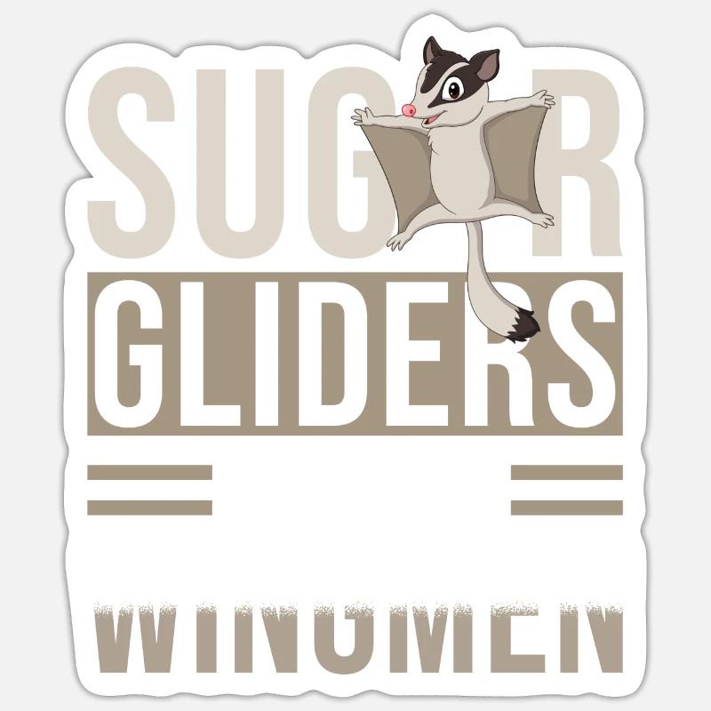 Sugar Glider Spruch - Sticker Größe S (10 x 10 cm) - Mattweiß