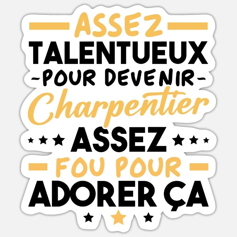 Talented future passionate carpenter Sticker size S (10 x 10 cm)