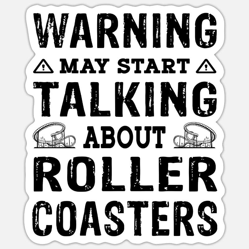 Warning may start talking about Roller Coaster - Sticker Größe S (10 x 10 cm) - Mattweiß