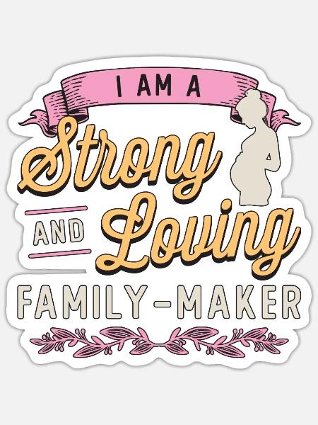 Surrogacy I Am A Strong And Loving IVF Awareness - Sticker size S (10 x 10 cm) - white matte