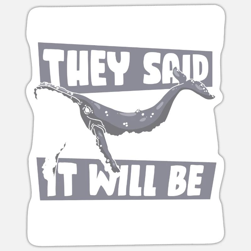 Es wird Spaß machen, sagten sie, blauer Beluga, Wal Sticker Größe S (10 x 10 cm)