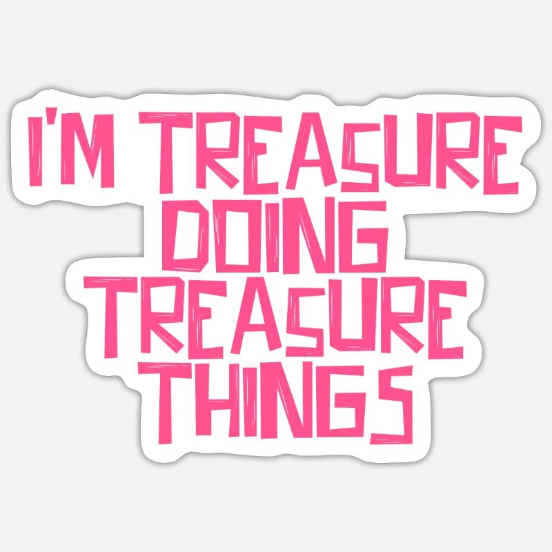 I'm Treasure doing Treasure things Sticker Größe S (10 x 10 cm)