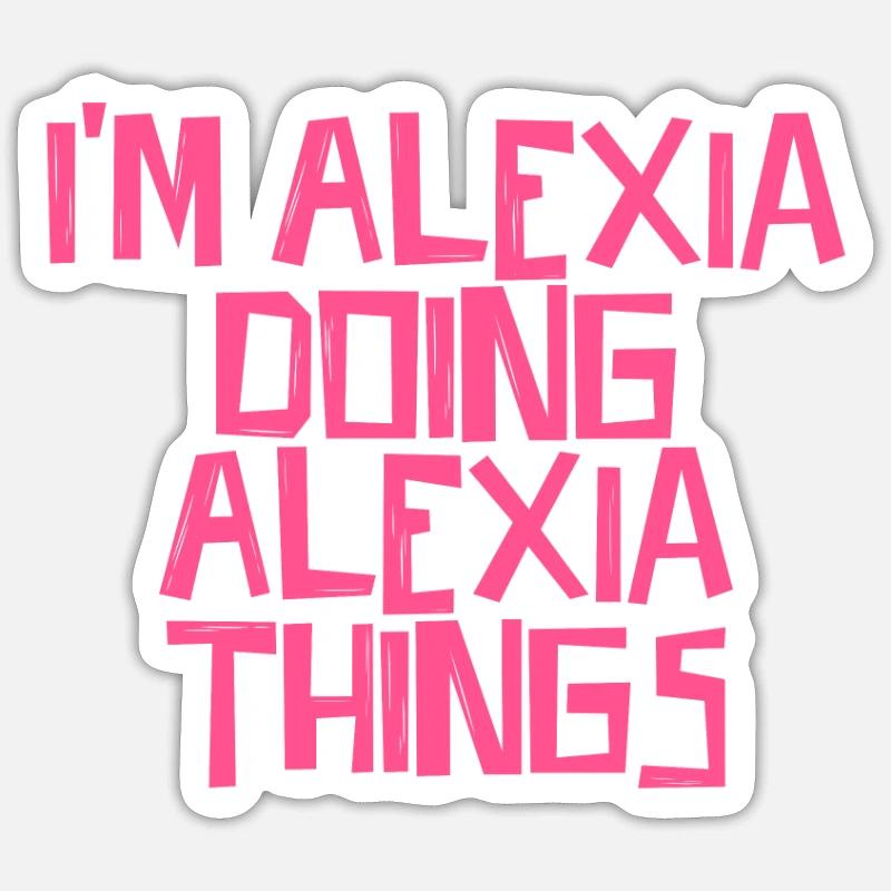 I'm Alexia doing Alexia things - Sticker Größe S (10 x 10 cm) - Mattweiß