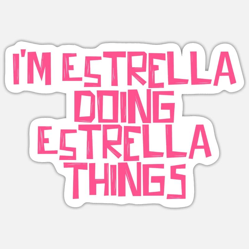 I'm Estrella doing Estrella things Sticker Größe S (10 x 10 cm)